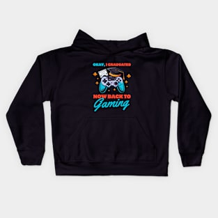 Okay, I graduated now back to gaming Kids Hoodie